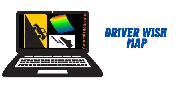 What is Driver Wish Map?